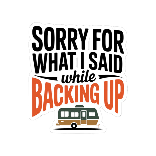 RV Camping Humor Sticker - Backing Up Apology Vinyl Decal for Campers
