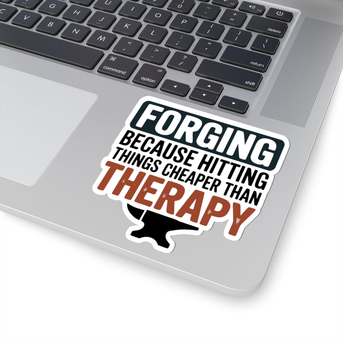 Blacksmith Forging Sticker – Sarcastic Anvil Therapy Quote Decal for Ironworkers Forge Craft Hobbyists