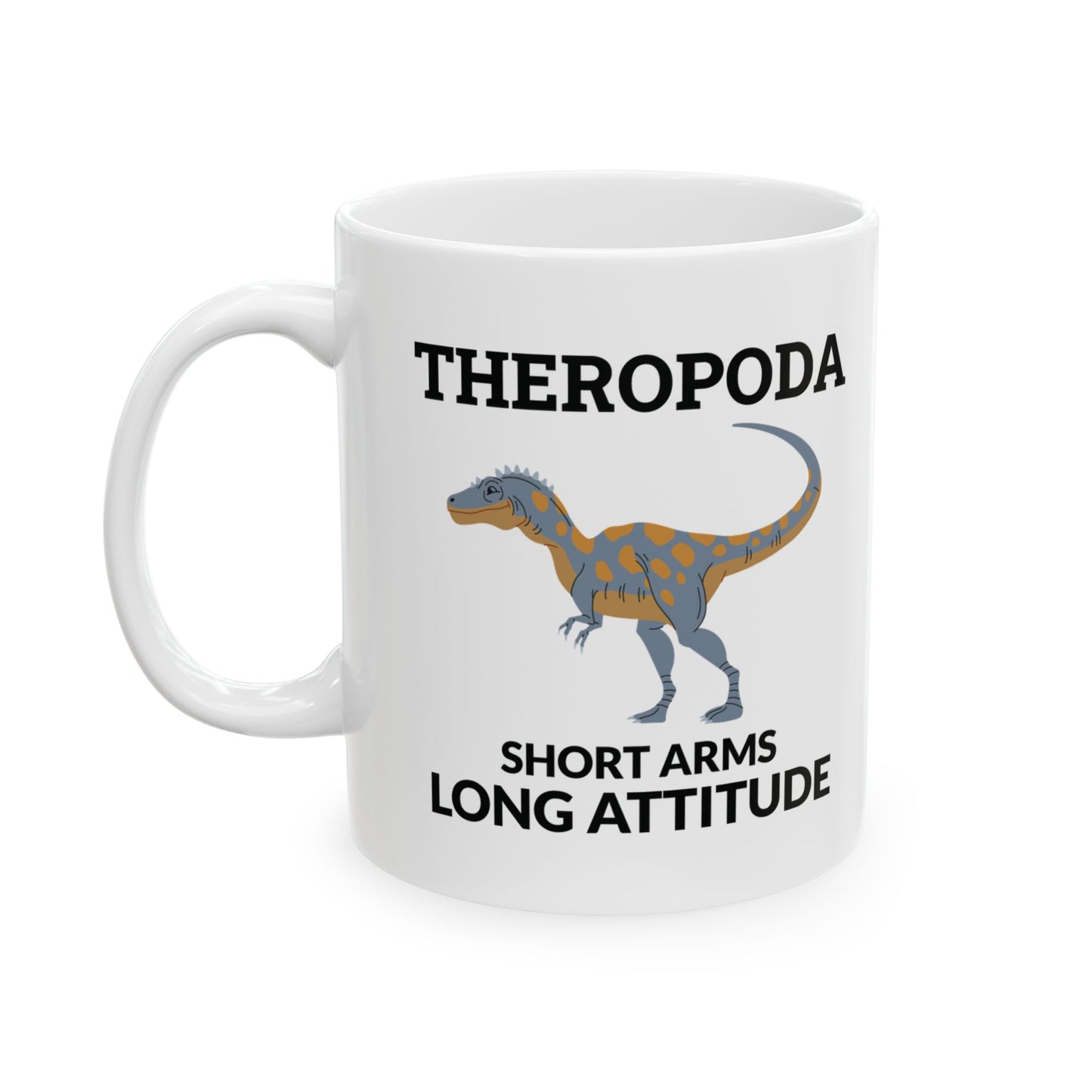 Dinosaur Fossil Mug - Theropoda, Attitude - Dino Humor Gift