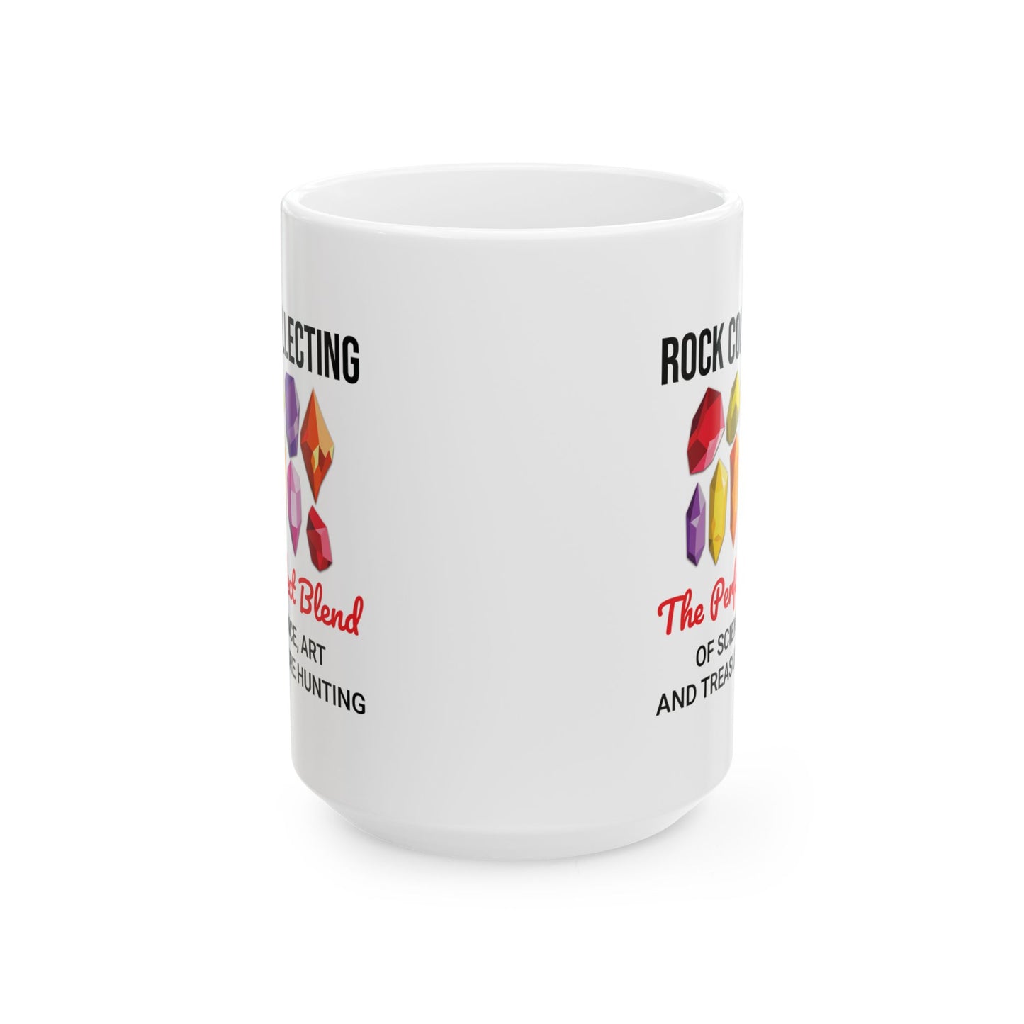 Geologist Mug for Rock Collectors - Science, Art & Treasure