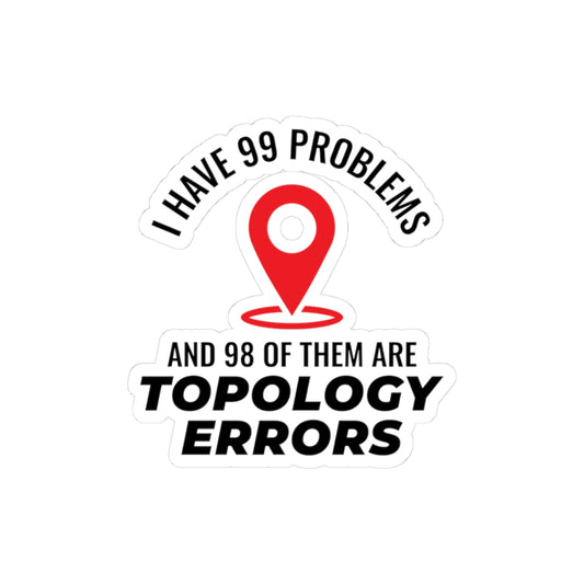 "Topology Problems Sticker - GIS Humor Vinyl Decal for Analysts & Surveyors"