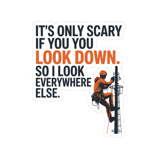 Tower Climber Sticker - Only Scary If Look Down Vinyl Decal for Telecom Technicians