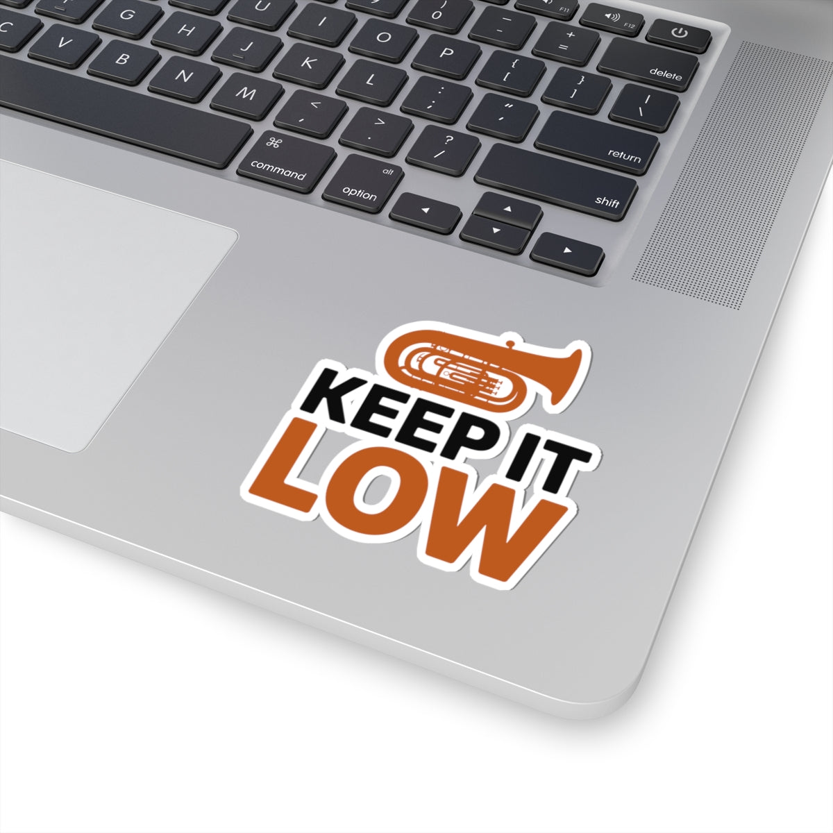 Tuba Motto Sticker - Keep It Low Vinyl Decal for Low Brass Musicians