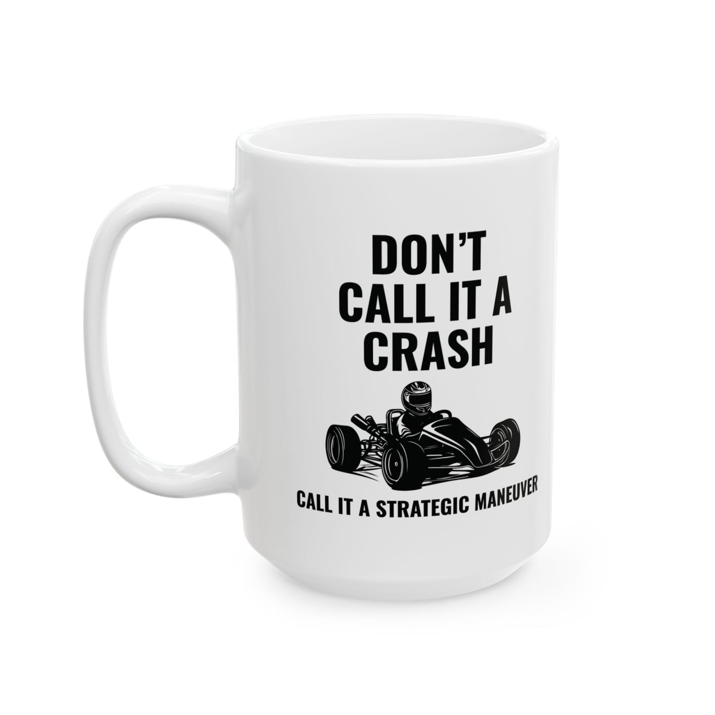 Go Kart Racing Mug Funny Crash Joke – Strategic Maneuver Racer Gift