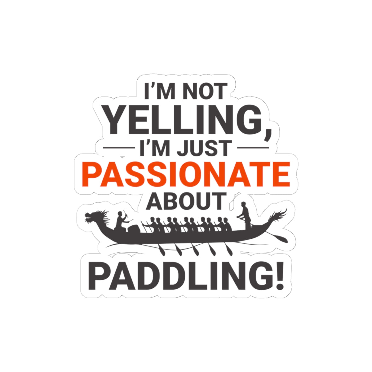 Passionate Paddler Sticker - Dragon Boat Enthusiast Vinyl Decal for Rowing Teams & Crews