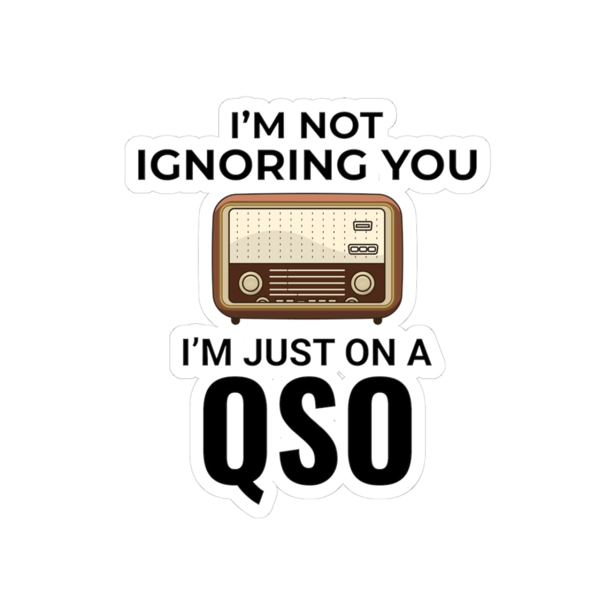 Amateur Ham Radio Vinyl Sticker, QSO Communication Humor, Radio Operator Gift