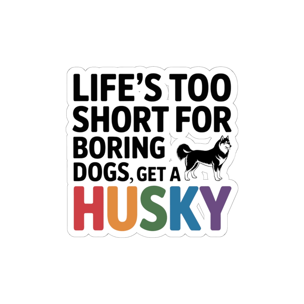 Adventure Husky Sticker - Never Boring Siberian Vinyl Decal for Dog Lovers