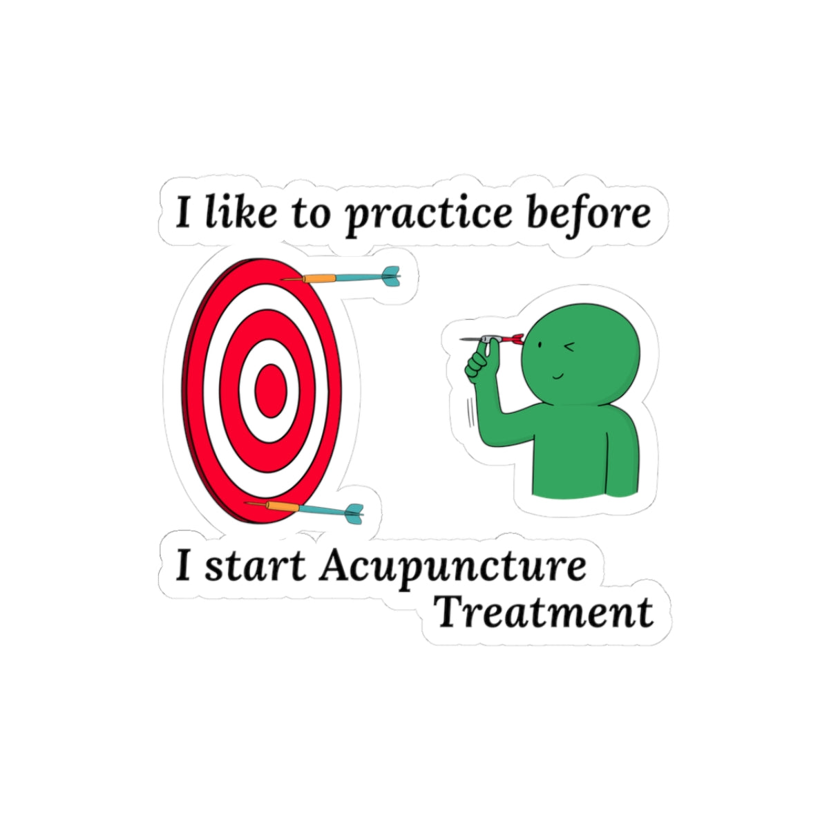Acupuncture Humor Sticker - Pre-Treatment Practice Vinyl Decal for Acupuncturists, TCM Practitioners