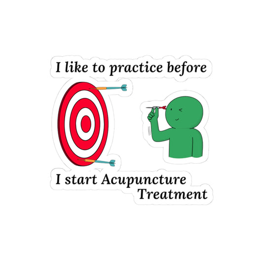 Acupuncture Humor Sticker - Pre-Treatment Practice Vinyl Decal for Acupuncturists, TCM Practitioners