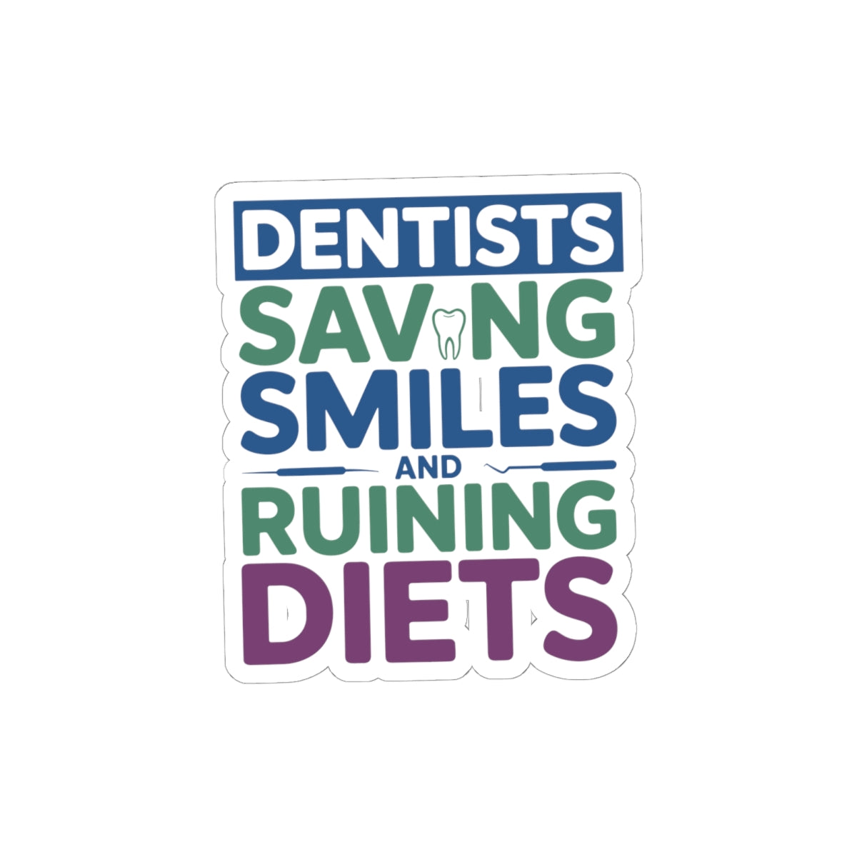 Dentist Humor Sticker - Smile Saver Vinyl Decal for Dental Professionals