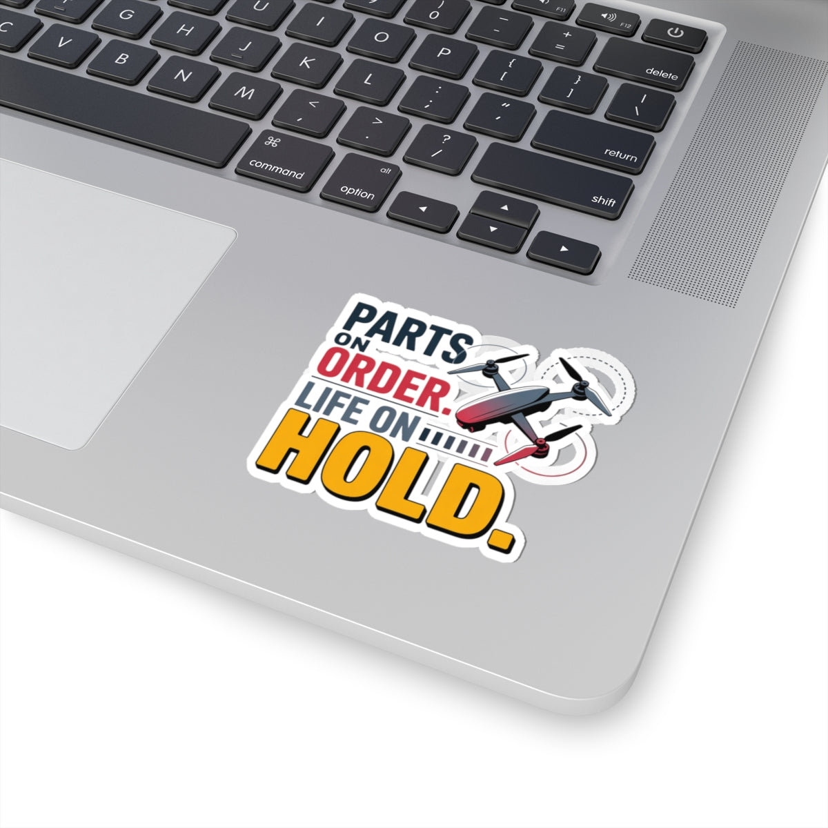 Drone Racing Sticker - Parts On Order Decal for FPV Pilots, Quad Builders
