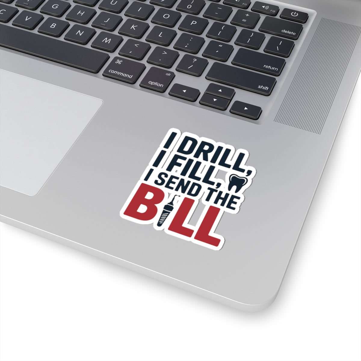 Dentist Humor Sticker - Drill Fill Bill Vinyl Decal for Dentists