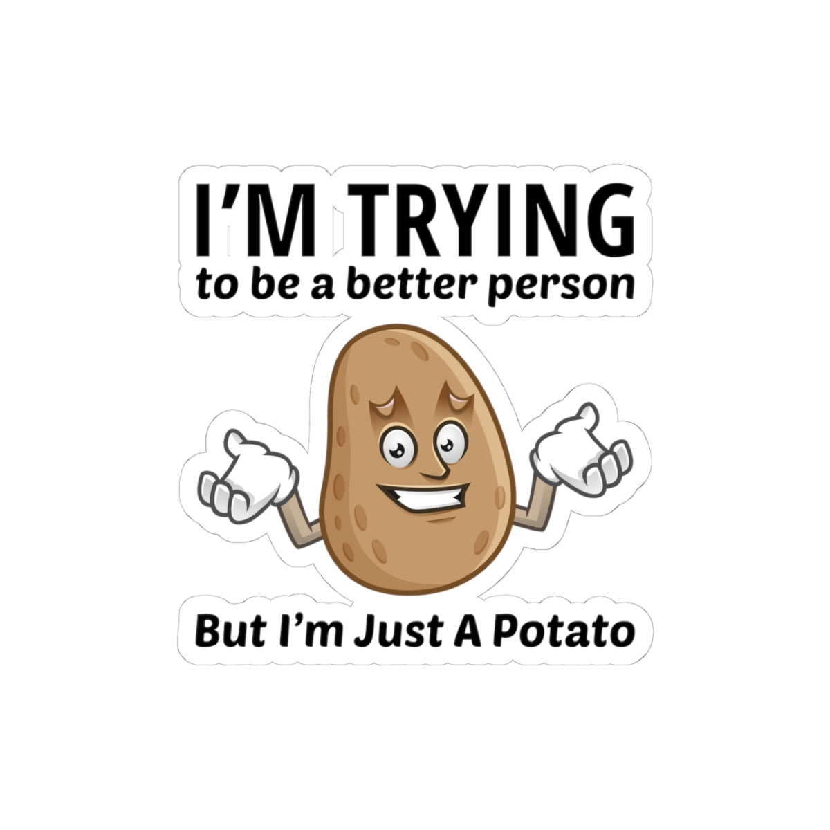 Better Person Potato Sticker - Self Improvement Humor Vinyl Decal for Veggie Lovers & Gardeners