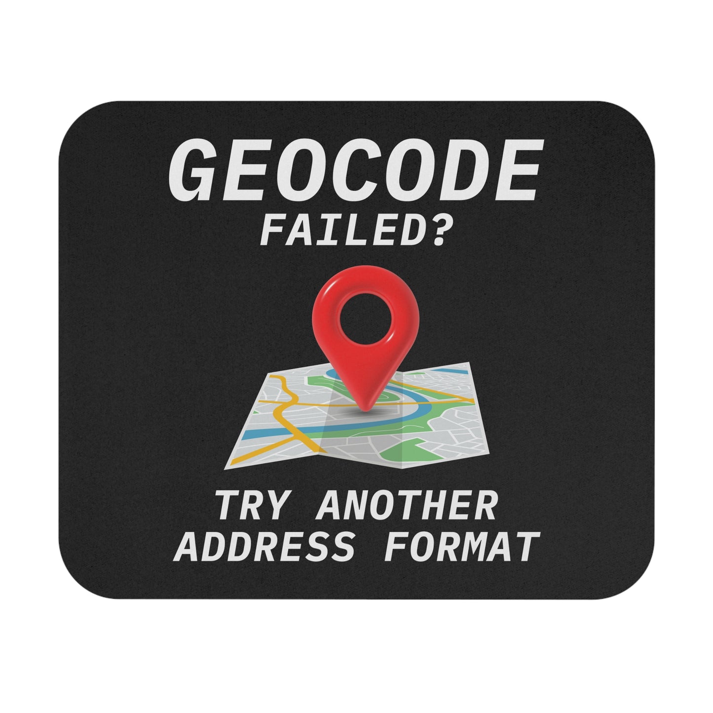 Geocoding Humor Mouse Pad - Address Format Joke Non-Slip Rubber Base for GIS Analysts & Developers