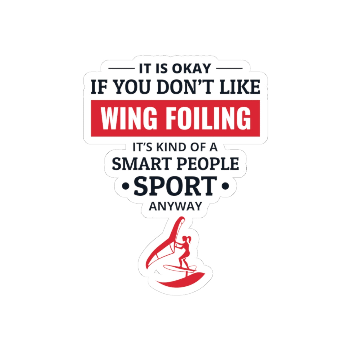 Funny Wing Foiling Sticker - Vinyl Decal for Water Sport & Humor Lovers