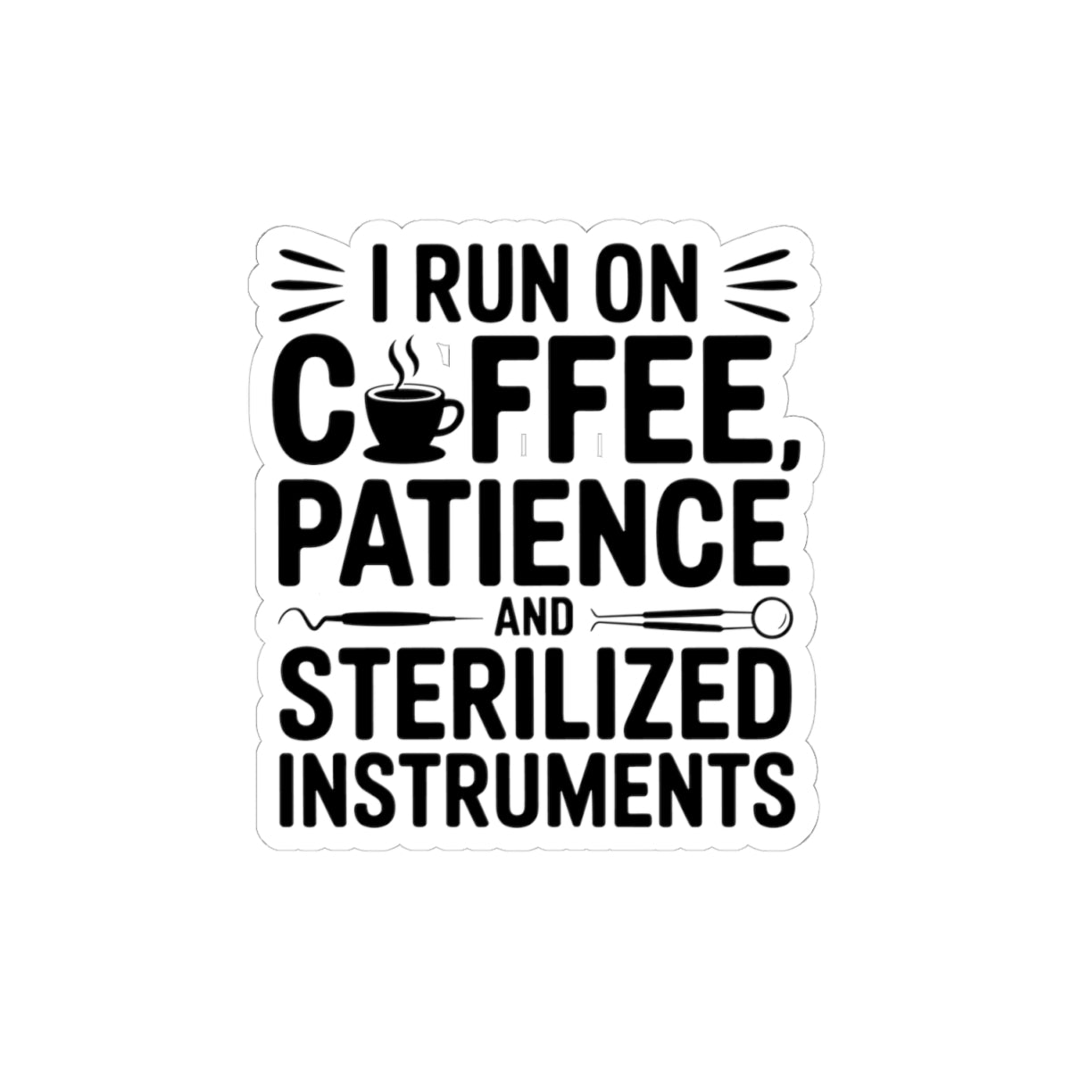 Dental Nurse Sticker - Motivational Vinyl Decal for Dental Assistants & Hygienists