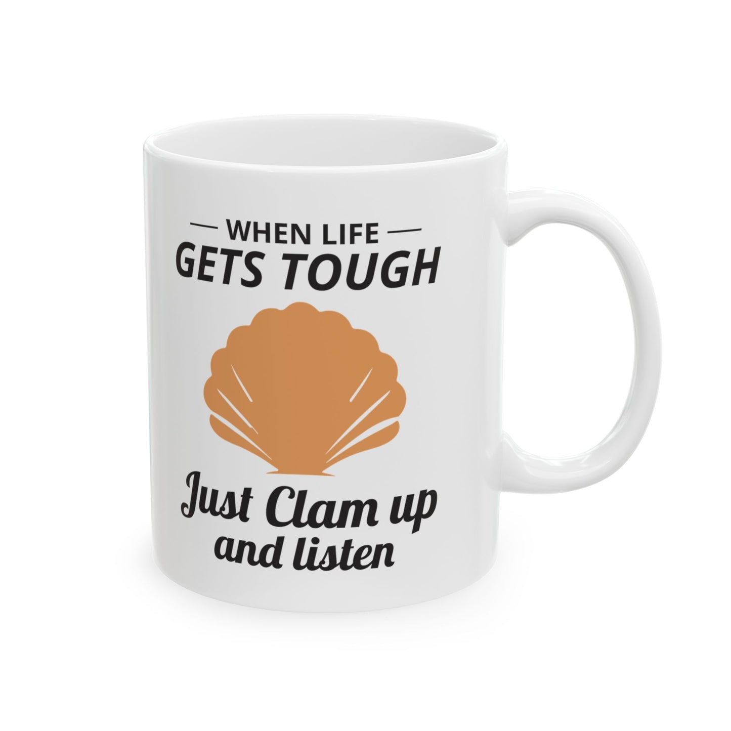 Clam Up Mug, Listen Clam, Tough Times Ocean Gift