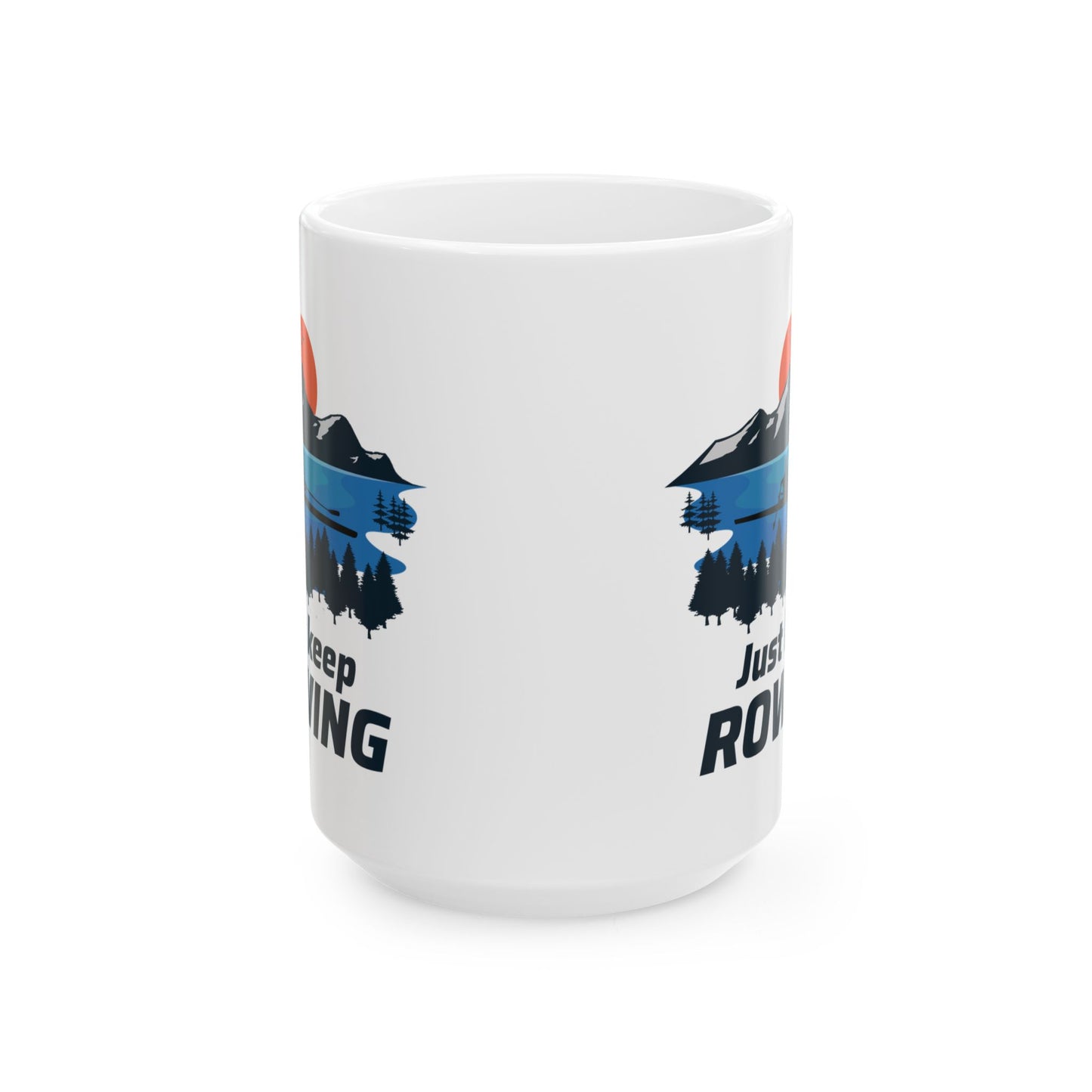 Rowing Mug - Just Keep Rowing - Sculling Gift