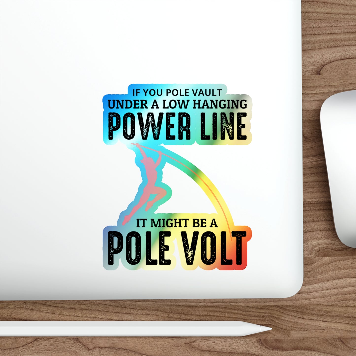 Pole Vault Sticker Funny Holographic Vinyl- Hilarious Track & Field Decal for Vaulting Enthusiasts