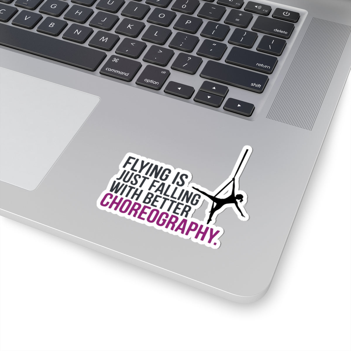 Aerial Silk Sticker – Funny Choreography Quote Decal for Aerialists Circus Dance Performers and Silk Athletes