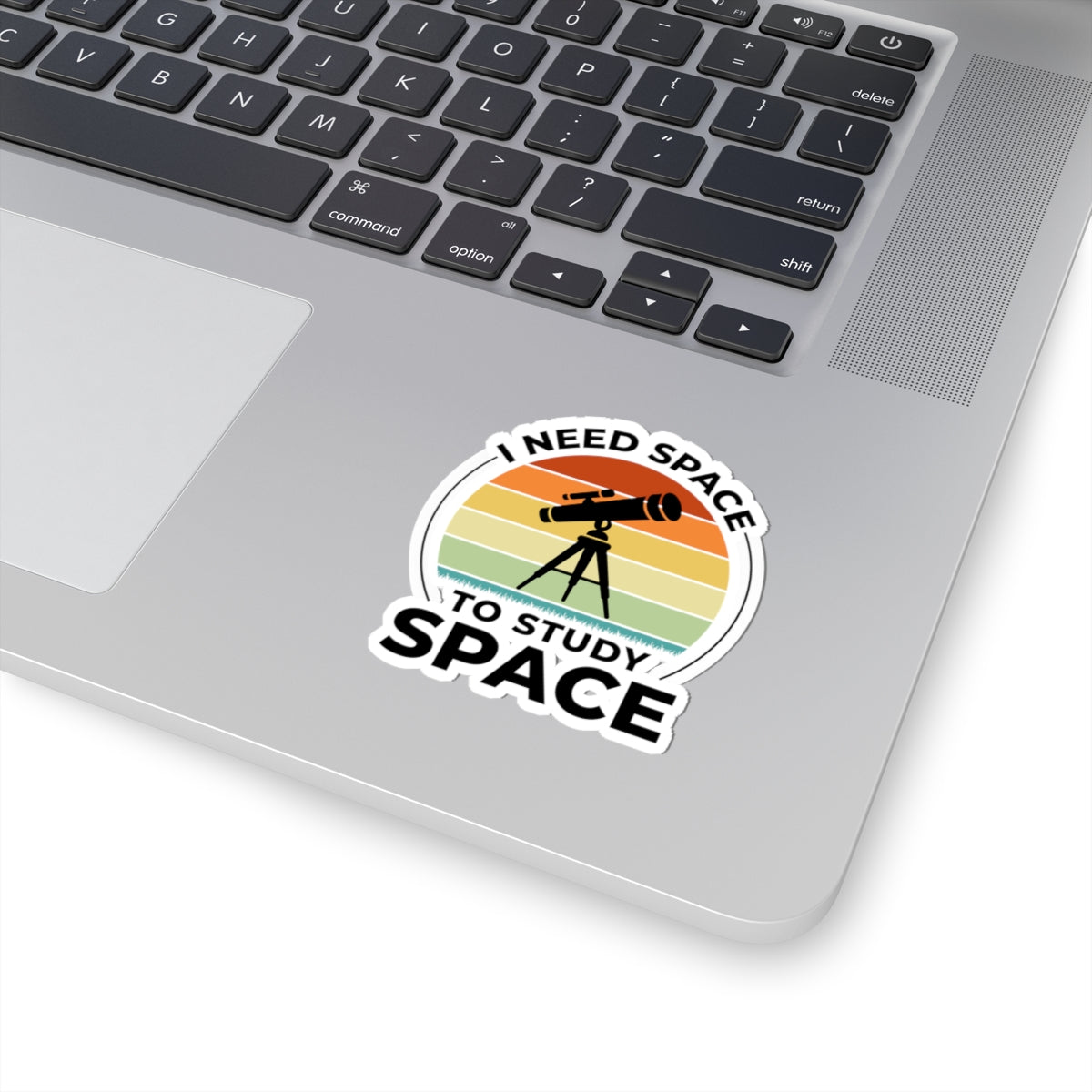 Funny Space Need Sticker - Astronomy Vinyl Decal for Astrophysicists and Stargazers