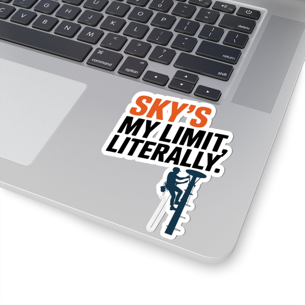 Tower Climber Sticker - Sky's My Limit Literally Vinyl Decal for Climbers, Techs