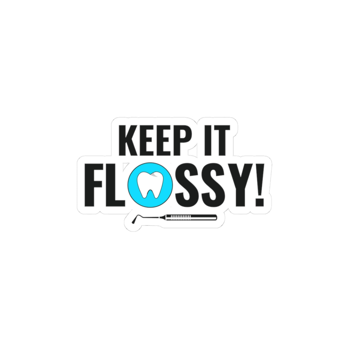 Dental Humor Sticker - Keep It Flossy Vinyl Decal for Hygienists