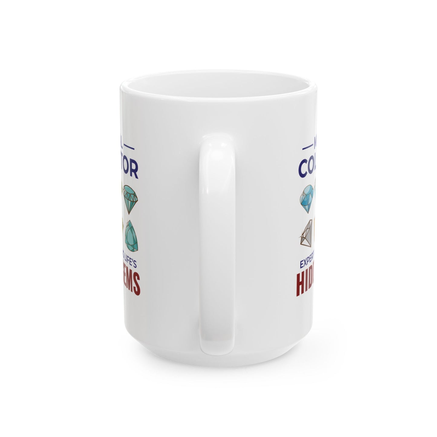 Rock Collector Mug for Mineral Enthusiasts - Hidden Gems Design