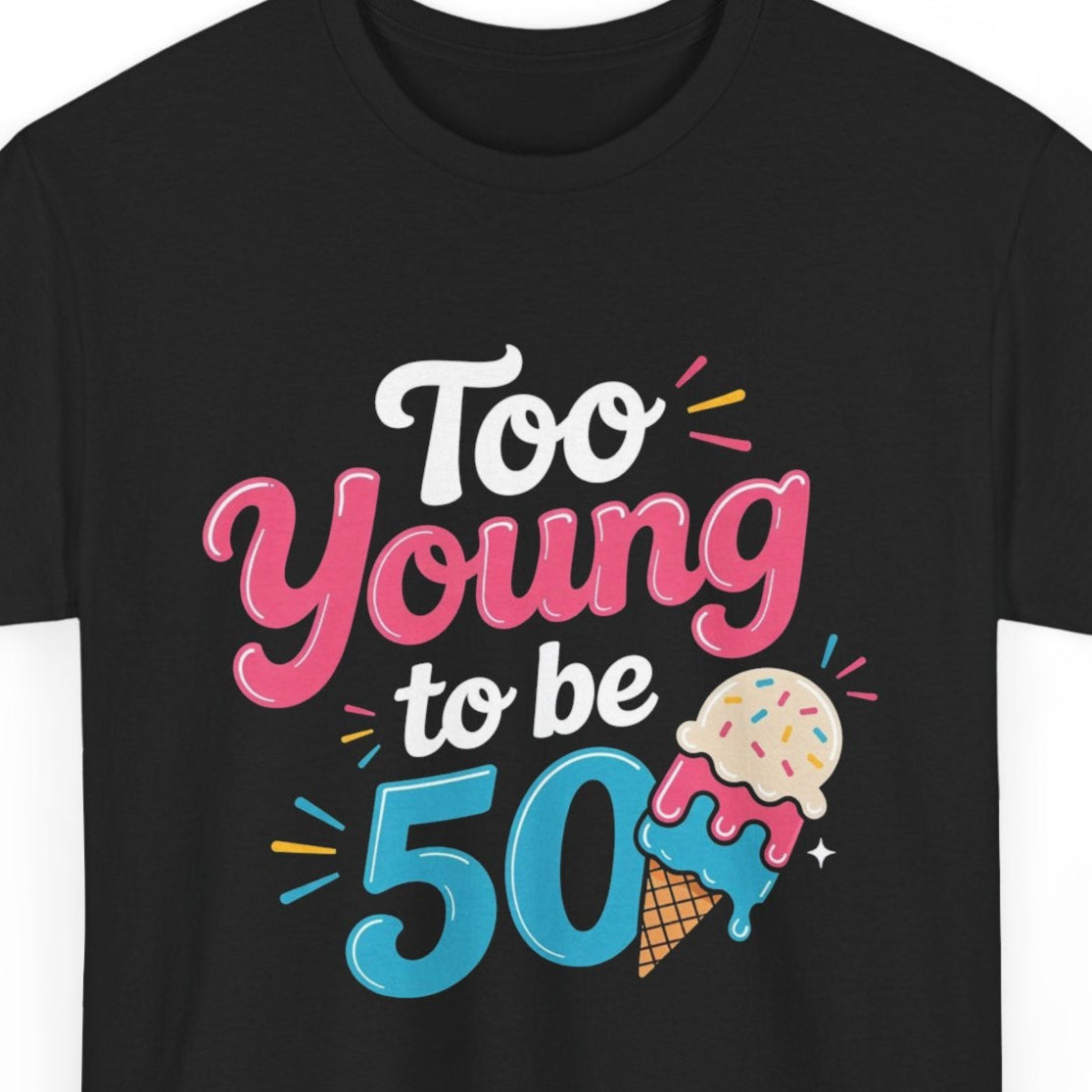 50th Birthday Too Young To Be Fifty T-Shirt - Funny Birthday Tee for Men Women Turning 50 Years Old