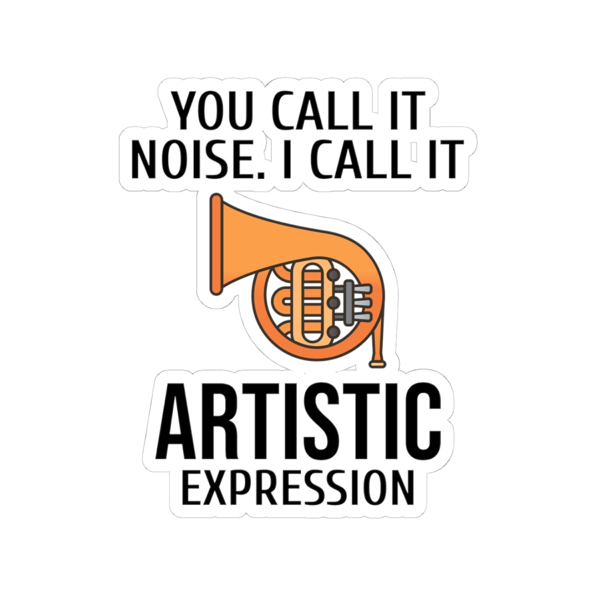 French Horn Artistry Sticker - Noise vs Expression Vinyl Decal for Musicians