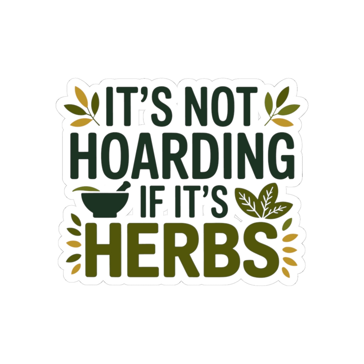 Herbalist Humor Sticker - Herb Collection Vinyl Decal for Herbalists, Plant Collectors
