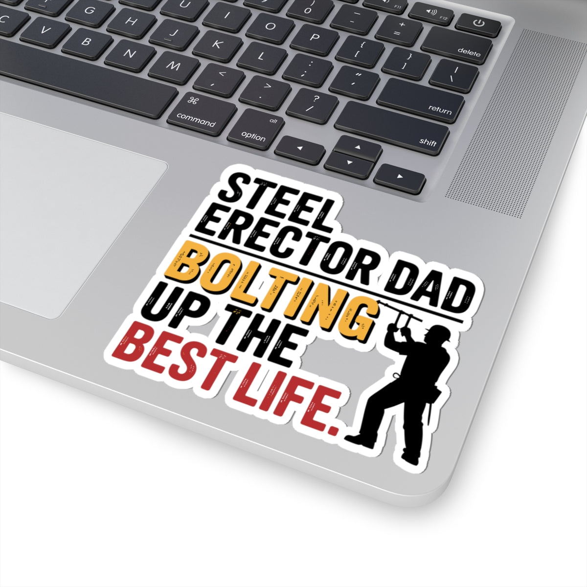 Steel Erector Dad Sticker - Bolting Up Life Vinyl Decal for Ironworker Fathers