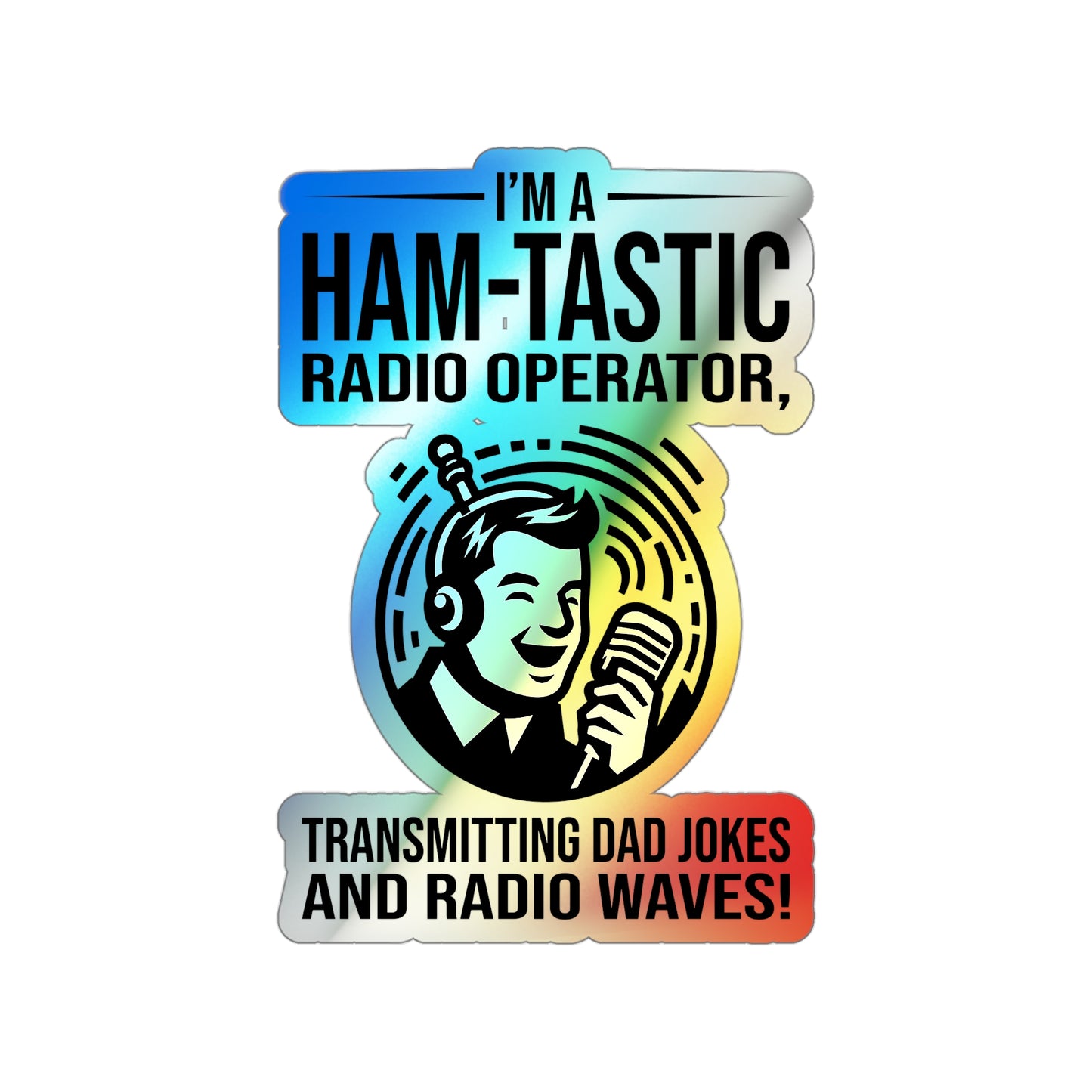 Amateur Ham Radio Operator Stickers Holographic Vinyl Decal - QSO Humor & Airwave Fun