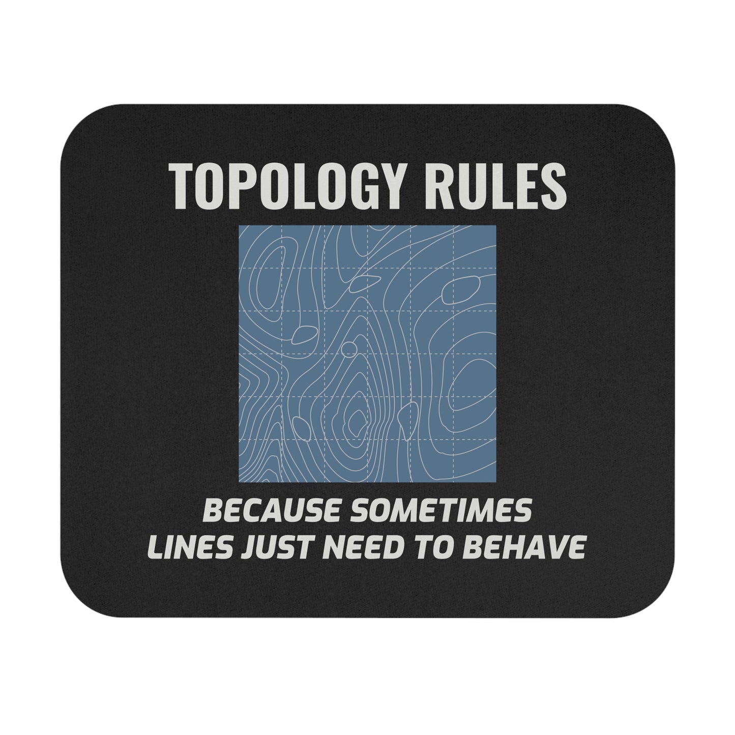 Geeky GIS Mouse Pad - Topology Humor Non-Slip Rubber Base for Analysts & Surveyors