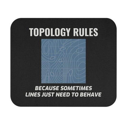 Geeky GIS Mouse Pad - Topology Humor Non-Slip Rubber Base for Analysts & Surveyors