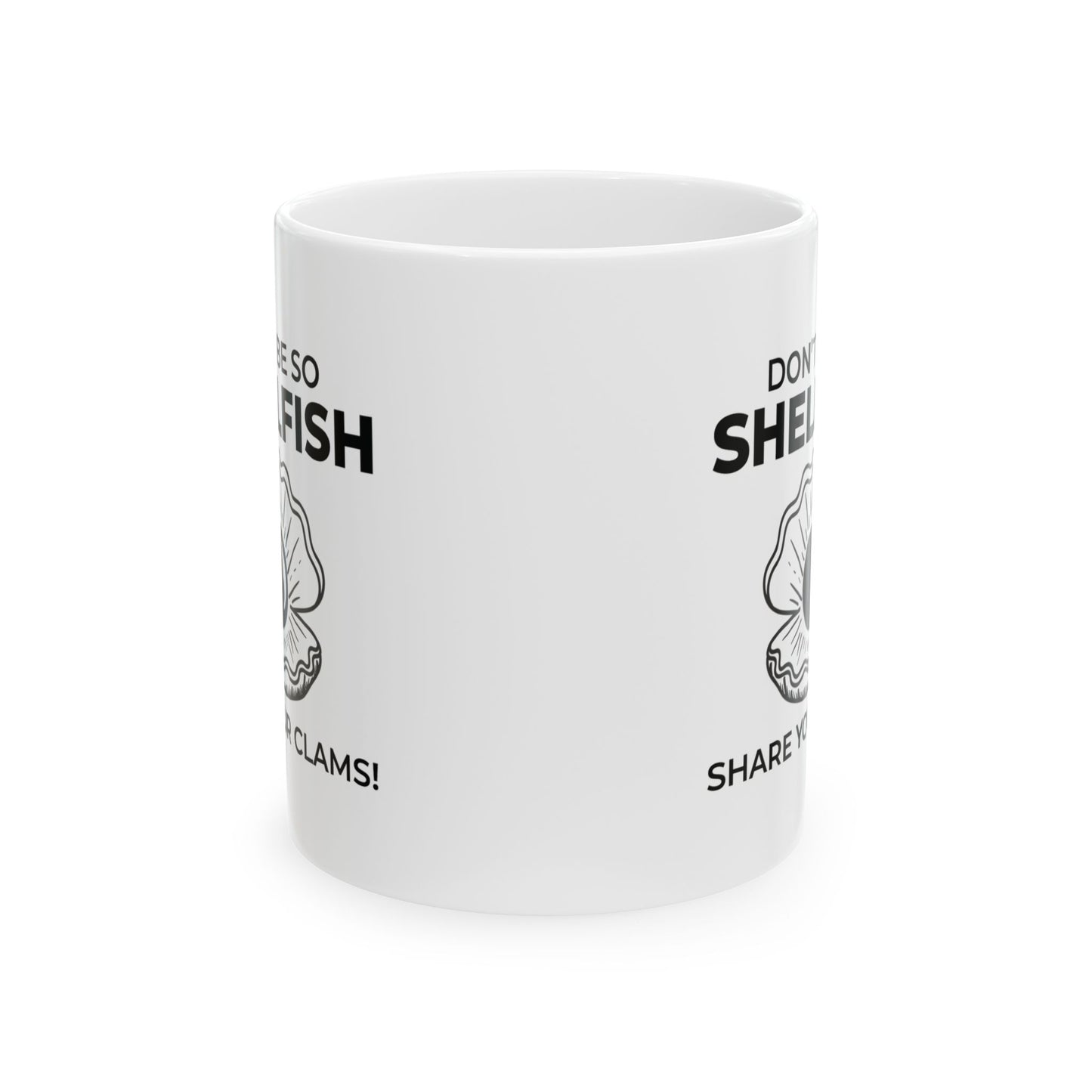 Shellfish Humor Mug, Share Your Clams, Funny Ocean Gift