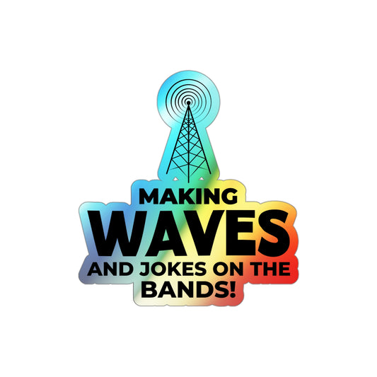 Amateur Ham Radio Operator Stickers Holographic Vinyl Decal - Band Humor & QSO Comedy