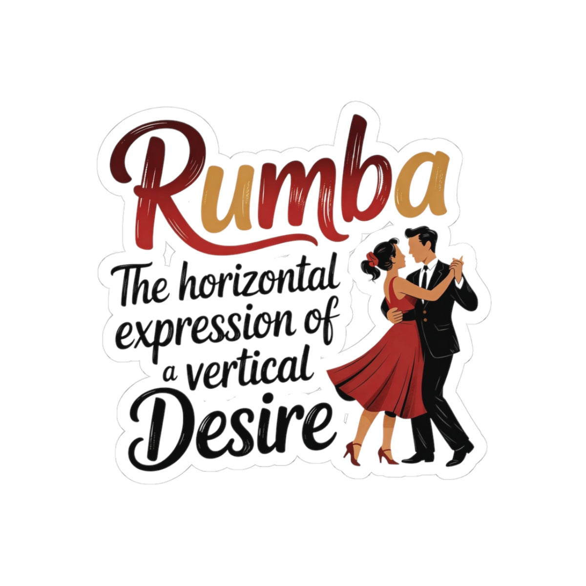 Rumba Quote Sticker - Dance Philosophy Vinyl Decal for Dancers, Ballroom Romantics