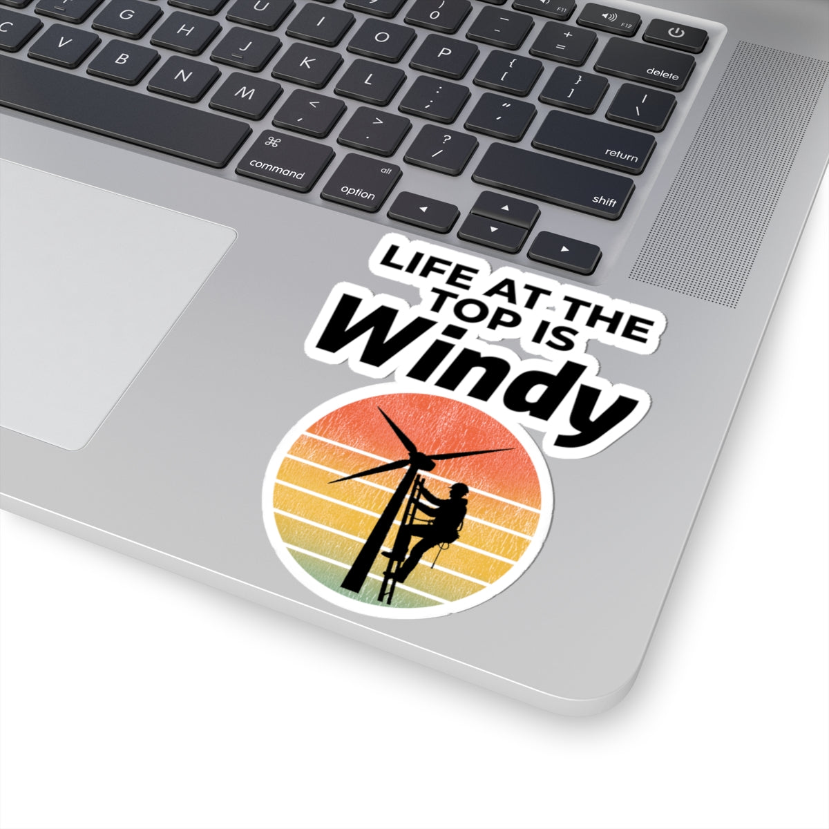 Wind Turbine Tech Sticker - Life At Top Windy Vinyl Decal for Technicians, Climbers