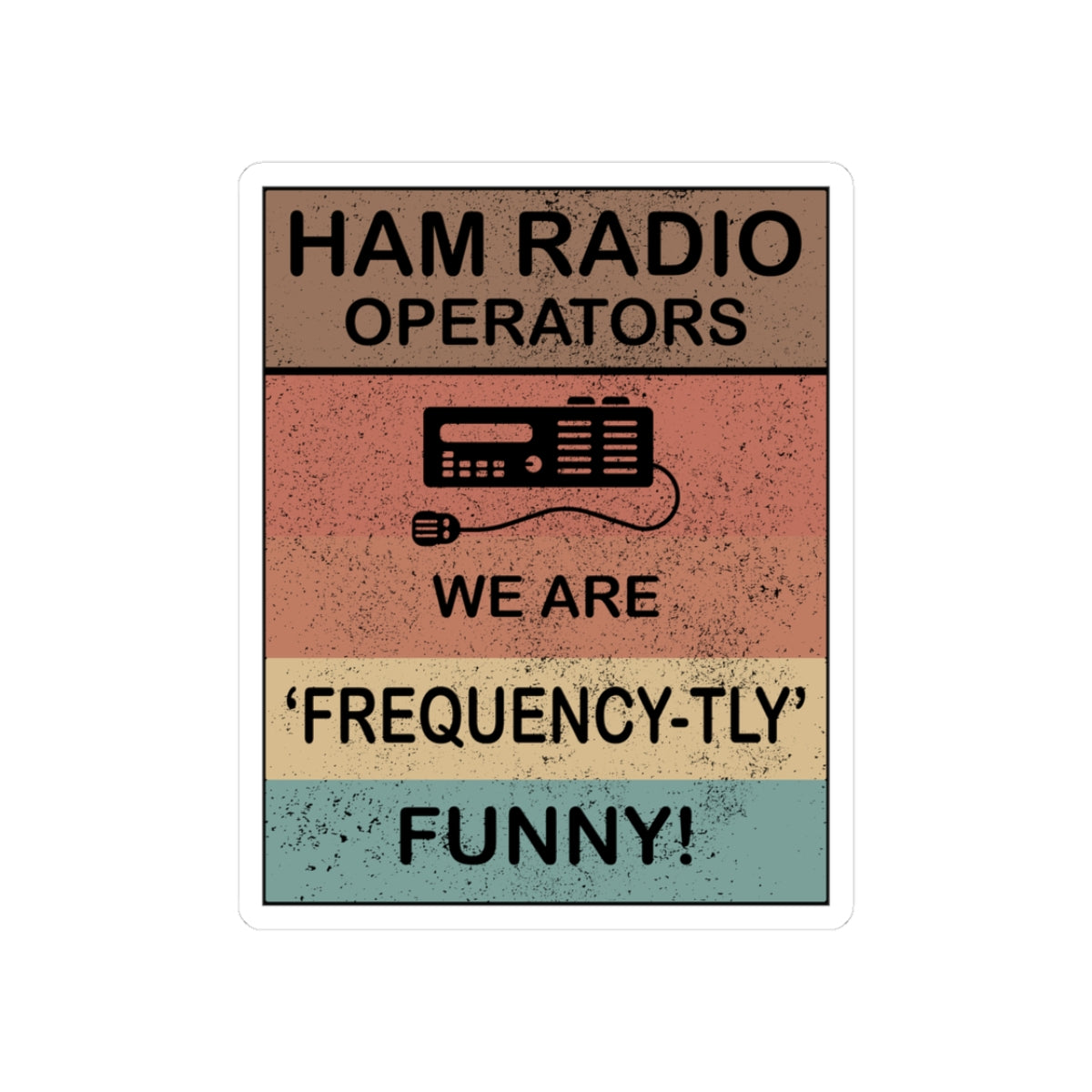 Amateur Ham Radio Operator Stickers Vinyl Decal - Radio Humor & QSO Comedy