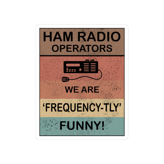 Amateur Ham Radio Operator Stickers Vinyl Decal - Radio Humor & QSO Comedy