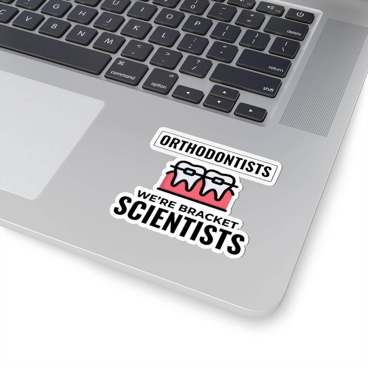 Funny Orthodontist Dental Sticker - Bracket Scientist Vinyl Decal for Dentist, Hygienist, Assistant