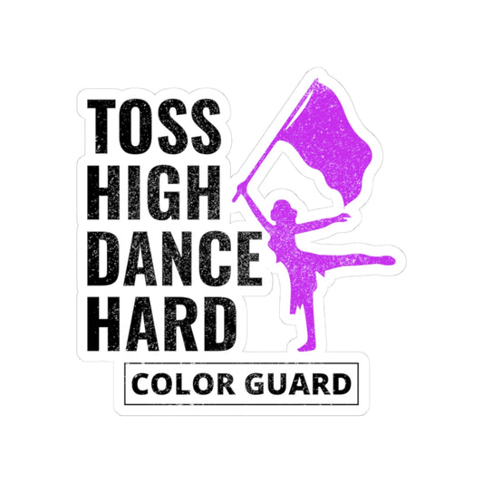 Color Guard Sticker Vinyl: Toss High Dance Hard - Twirling Dancer Design