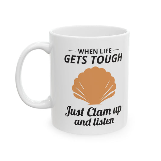 Clam Up Mug, Listen Clam, Tough Times Ocean Gift