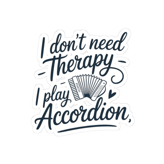 Accordion Player Sticker - Handwritten Musical Passion Quote Decal for Musicians, Polka Band Members, Folk Artists