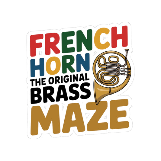 Original Brass Sticker - French Horn Pride Vinyl Decal for Musicians, Historians