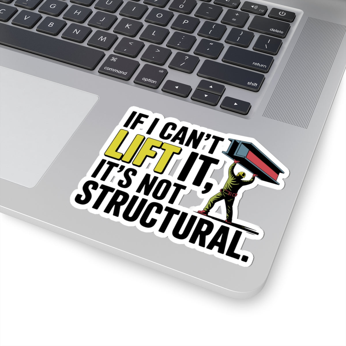Structural Steel Sticker - Lift It Vinyl Decal for Ironworkers & Erectors