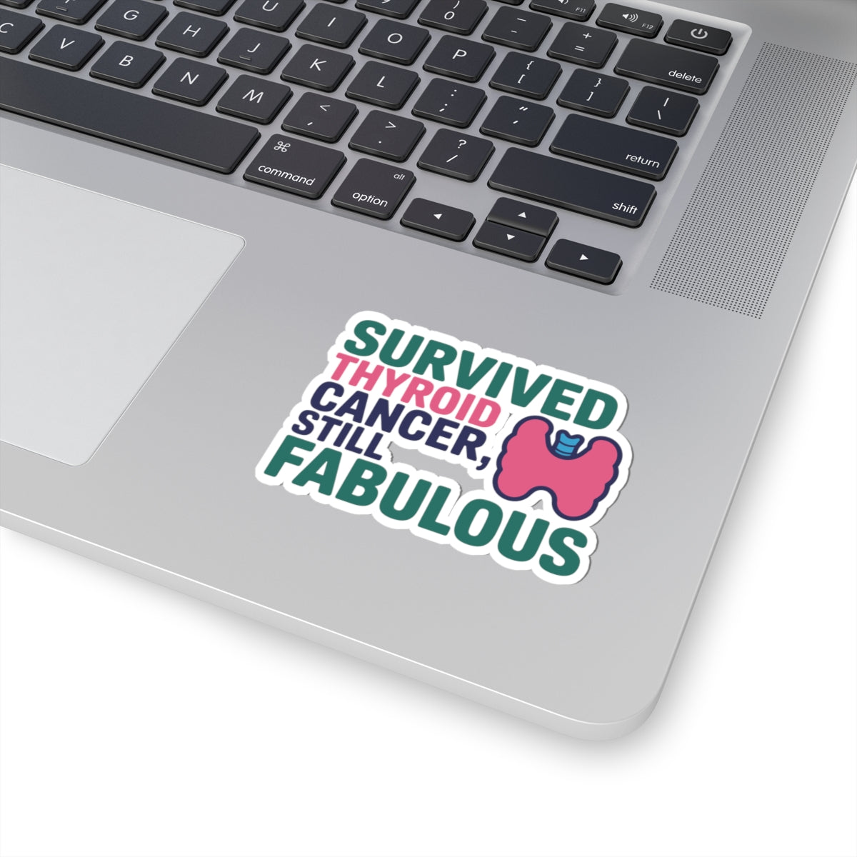 Thyroid Cancer Survivor Sticker - Still Fabulous Vinyl Decal for Warriors