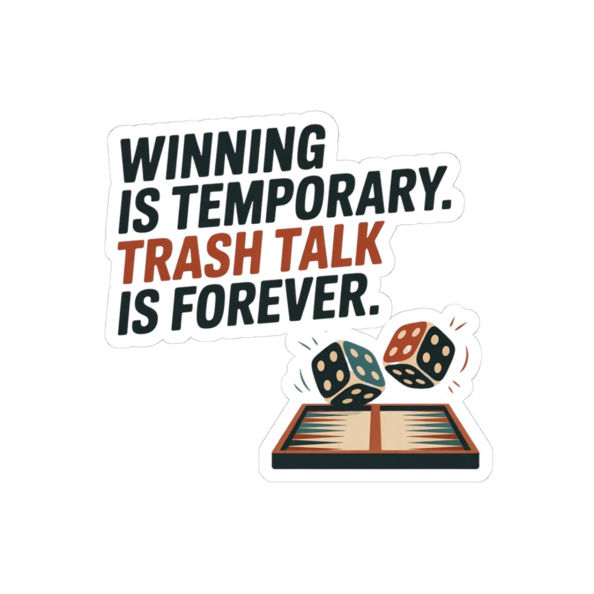 Backgammon Dice Sticker – Funny Trash Talk Rivalry Quote Decal for Board Game Players & Strategy Fans