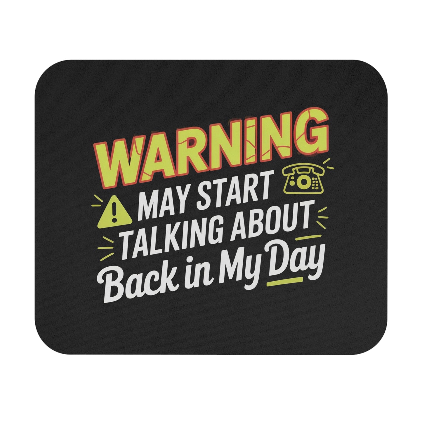 Funny 50th Birthday Mouse Pad - Warning May Start Talking Back in My Day Gift, Non-Slip Rubber Base